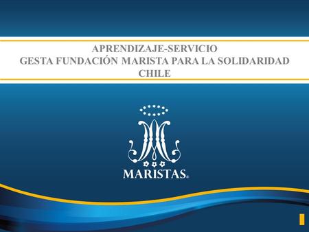 APRENDIZAJE-SERVICIO GESTA FUNDACIÓN MARISTA PARA LA SOLIDARIDAD CHILE.