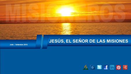 JESÚS, EL SEÑOR DE LAS MISIONES