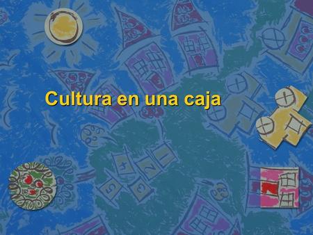 Cultura en una caja. Módulo:Cultura en una caja n Materias  Historia,Geografía,informática, idiomas n Grupo de edad  8-14 años n Nivel  Fácil n Duración.