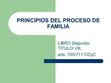 PRINCIPIOS DEL PROCESO DE FAMILIA
