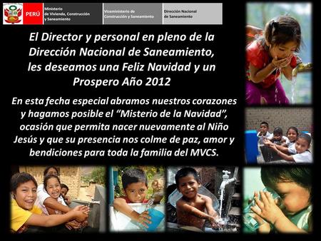 El Director y personal en pleno de la Dirección Nacional de Saneamiento, les deseamos una Feliz Navidad y un Prospero Año 2012 En esta fecha especial.