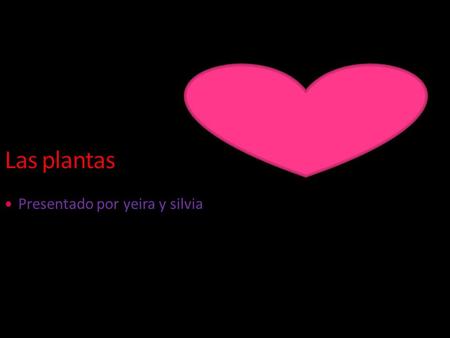Presentado por yeira y silvia enLas plantas son aquellas que nos para alimentos,tambien son todas las nacen cresen se reproducen y mueren……….