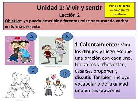 Ponga su tarea encima de mi escritorio.