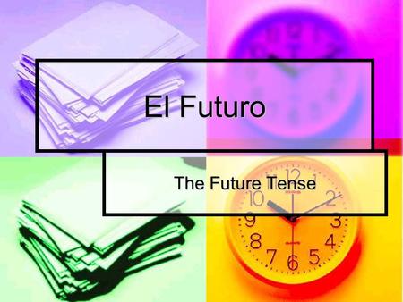 El Futuro The Future Tense. The future tense is used to talk about something happening in the future The future tense is used to talk about something.