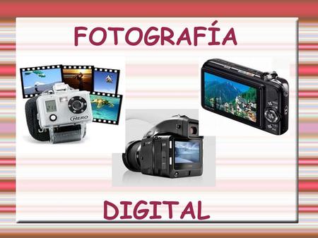 FOTOGRAFÍA DIGITAL.