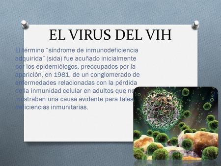 EL VIRUS DEL VIH El término “síndrome de inmunodeficiencia