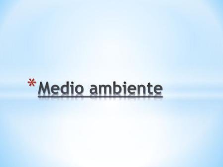 Medio ambiente.