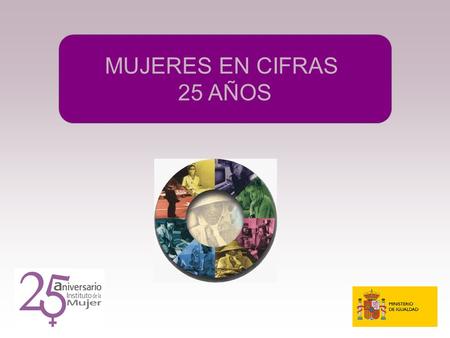 MUJERES EN CIFRAS 25 AÑOS.