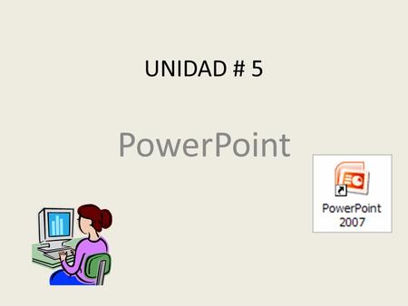 UNIDAD # 5 PowerPoint.