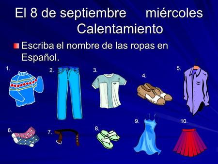 El 8 de septiembre miércoles Calentamiento