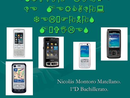 ESTUDIO LIBRE DE MERCADO: TELÉFONOS MÓVILES Nicolás Montoro Matellano. 1ºD Bachillerato.