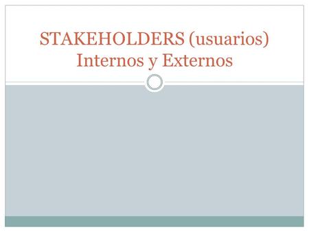 STAKEHOLDERS (usuarios) Internos y Externos