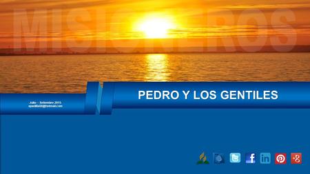 Julio – Setiembre 2015 PEDRO Y LOS GENTILES.