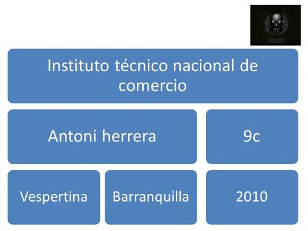 Instituto técnico nacional de comercio Antoni herrera VespertinaBarranquilla 9c 2010.