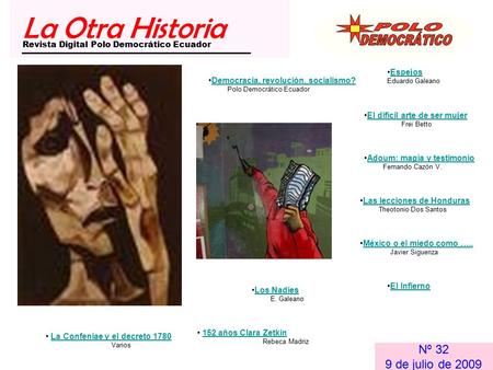 La Otra Historia Revista Digital Polo Democrático Ecuador Nº 32 9 de julio de 2009 Democracia, revolución, socialismo? Polo Democrático Ecuador El difícil.