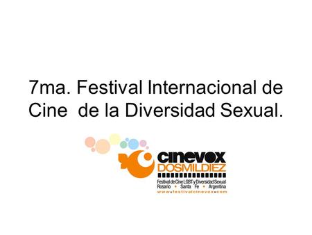 7ma. Festival Internacional de Cine de la Diversidad Sexual.