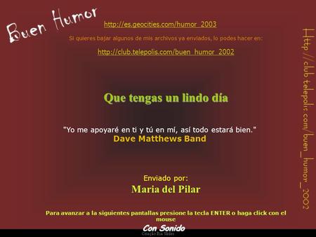 Criação Ria Slides Yo me apoyaré en ti y tú en mí, así todo estará bien. Dave Matthews Band  Si quieres bajar algunos.