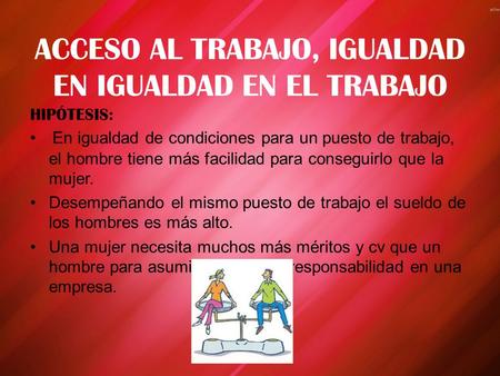 ACCESO AL TRABAJO, IGUALDAD EN IGUALDAD EN EL TRABAJO