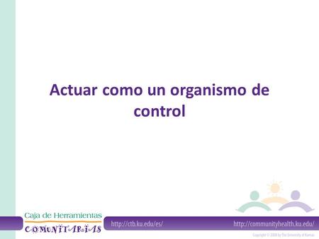 Actuar como un organismo de control