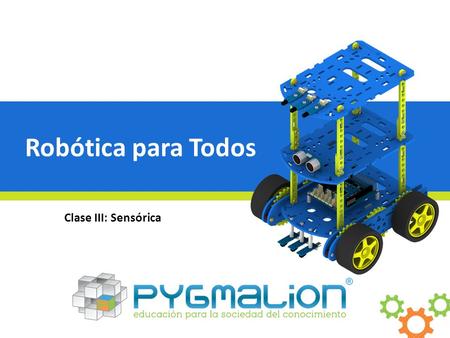 Robótica para Todos Clase III: Sensórica.