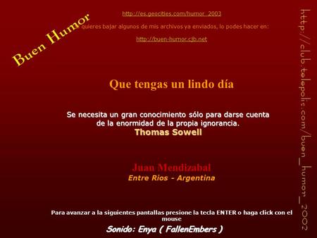 Sonido: Enya ( FallenEmbers )  Si quieres bajar algunos de mis archivos ya enviados, lo podes hacer en: