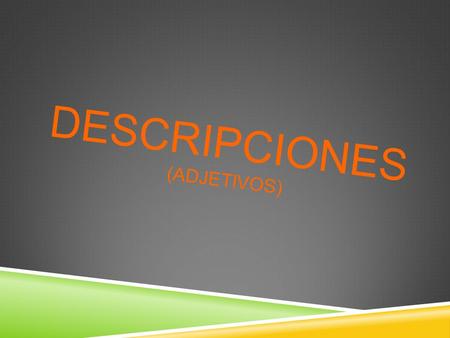 DESCRIPCIONES (ADJETIVOS) Bajo /a Ej: Tebow es muy atlético.
