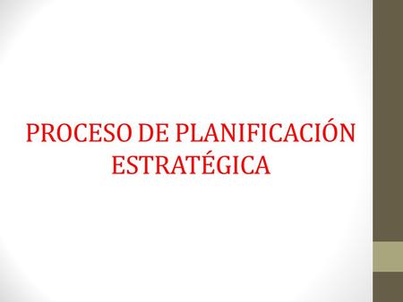 PROCESO DE PLANIFICACIÓN ESTRATÉGICA