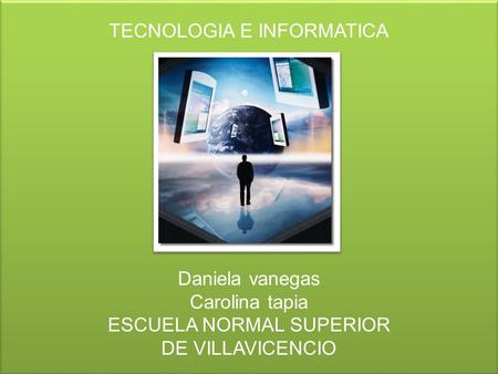 TECNOLOGIA E INFORMATICA