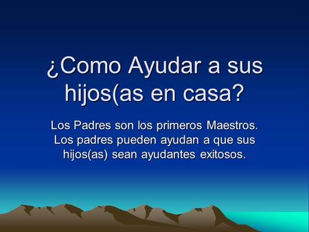 ¿Como Ayudar a sus hijos(as en casa?