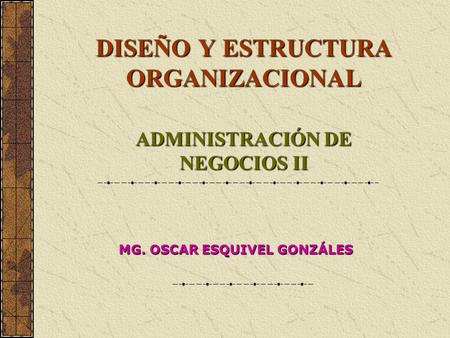 DISEÑO Y ESTRUCTURA ORGANIZACIONAL
