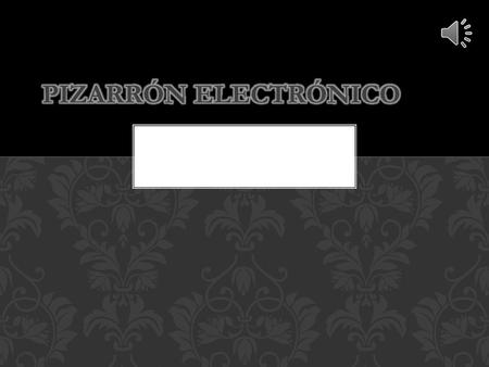 Pizarrón electrónico.