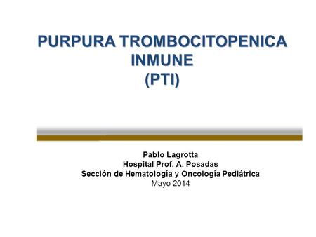 PURPURA TROMBOCITOPENICA (PTI)