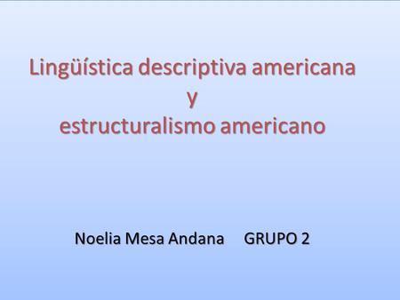 LINGÜÍSTICA EUROPEA – Saussure – Curso de Dos lingüística general escuelas AMERICANA Franz Boas – Manual de lenguas indias americanas Edward Sapir – Lenguaje.