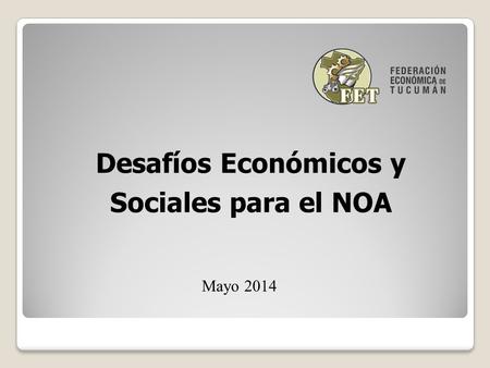 Desafíos Económicos y Sociales para el NOA