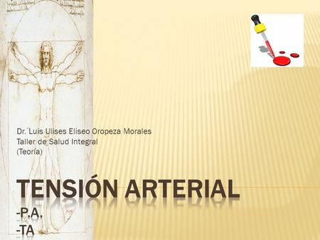 Dr. Luis Ulises Eliseo Oropeza Morales Taller de Salud Integral (Teoría)