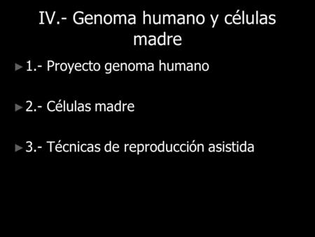 IV.- Genoma humano y células madre