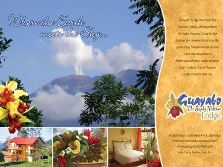 Guayabo Lodge, Santa Cruz de Turrialba, Costa Rica  e-m ail: tel. 00-506-2538 8492/ 2538