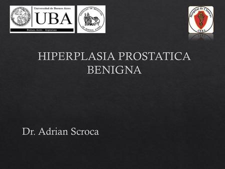 HIPERPLASIA PROSTATICA BENIGNA