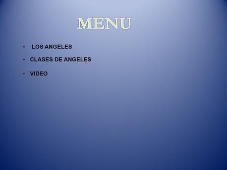 MENU LOS ANGELES CLASES DE ANGELES VIDEO.