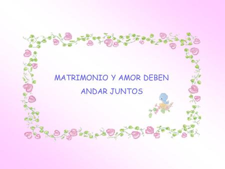 MATRIMONIO Y AMOR DEBEN