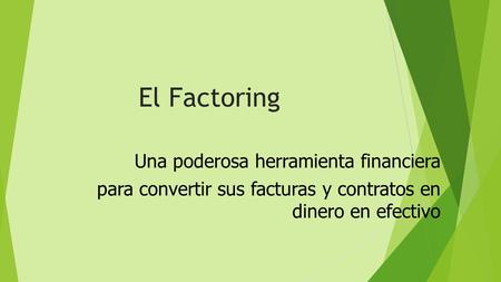 El Factoring Una poderosa herramienta financiera