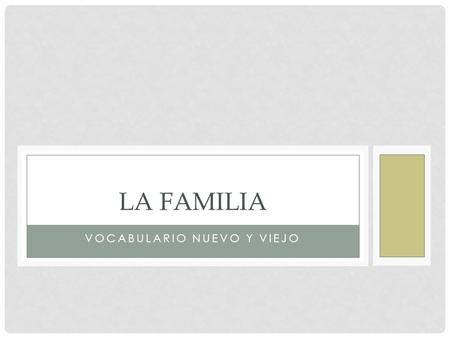 VOCABULARIO NUEVO Y VIEJO LA FAMILIA. FAMILY GRANDMA LA ABUELA.