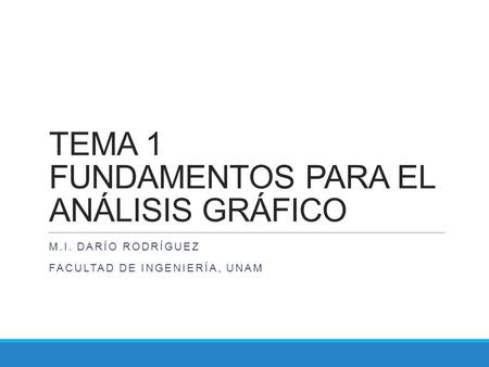 TEMA 1 FUNDAMENTOS PARA EL ANÁLISIS GRÁFICO