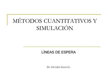 MÉTODOS CUANTITATIVOS Y SIMULACIÓN