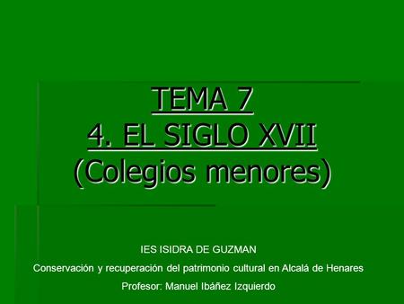 TEMA 7 4. EL SIGLO XVII (Colegios menores)