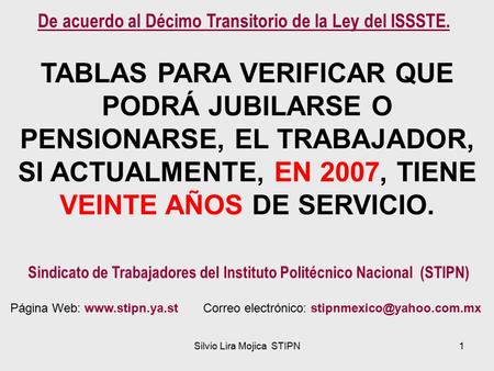 Silvio Lira Mojica STIPN1 TABLAS PARA VERIFICAR QUE PODRÁ JUBILARSE O PENSIONARSE, EL TRABAJADOR, SI ACTUALMENTE, EN 2007, TIENE VEINTE AÑOS DE SERVICIO.