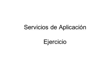 Servicios de Aplicación Ejercicio