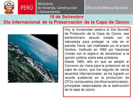 16 de Setiembre Día Internacional de la Preservación de la Capa de Ozono Hoy la humanidad celebra el Día Mundial de Protección de la Capa de Ozono, ese.