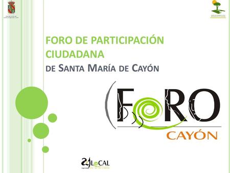 FORO DE PARTICIPACIÓN CIUDADANA DE S ANTA M ARÍA DE C AYÓN.