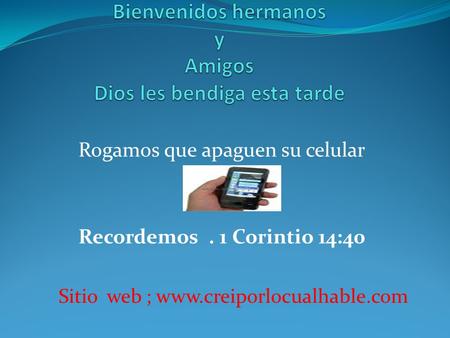 Bienvenidos hermanos y Amigos Dios les bendiga esta tarde
